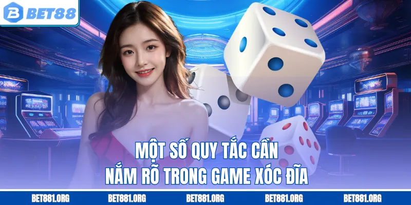 Một số quy tắc cần nắm rõ trong game xóc đĩa