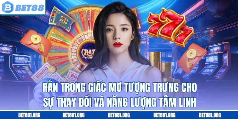 Rắn trong giấc mơ tượng trưng cho sự thay đổi và năng lượng tâm linh